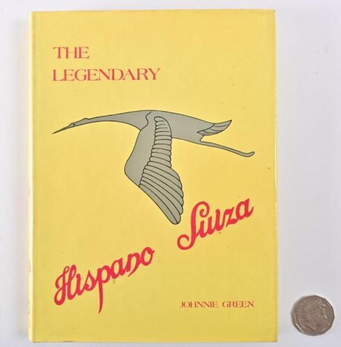 HISPANO SUIZA: "The Legendary Hispano Suiza" hardcover book by Johnnie Green