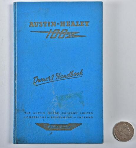 AUSTIN HEALEY: An original owners handbook for an Austin-Healey 100 Six