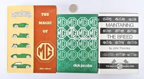 MG: Three hardbacks books relating to MG, including "Maintaining the Breed" by John Thornley