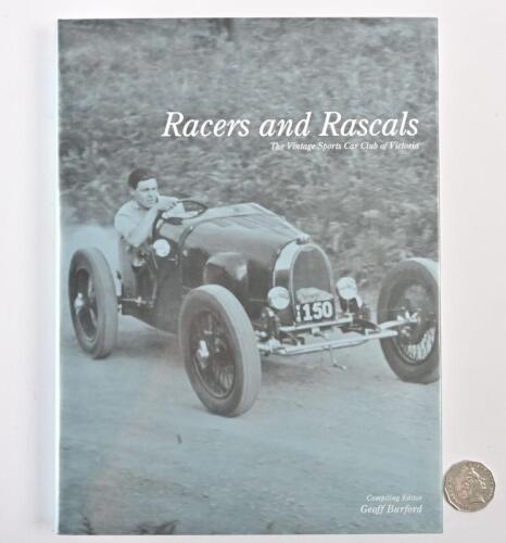 VICTORIAN VINTAGE RACING: A limited edition hardcover book "Racers and Rascals, The Vintage Sports Car Club of Victoria" by Geoff Burford, editioned to the title page 89 of 749