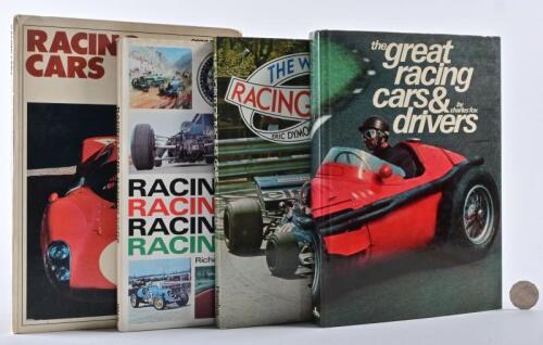 RACING CARS: Four large hardcover books relating to Racing Cars, including "Racing Cars, Racing Cars, Racing Cars, Racing Cars" by Richard Hough