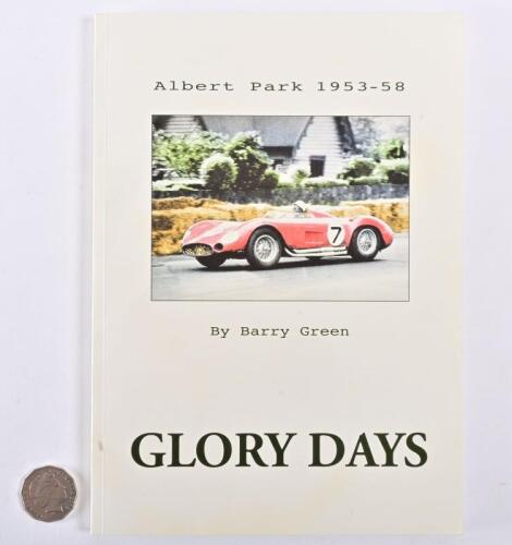 BARRY GREEN: A signed softcover book "Albert Park 1953-58 Glory Days" by Barry Green, personalised and signed by the author