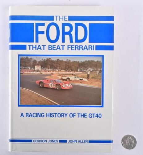 FORD: A limited edition (56/100) hardcover book "The Ford That Beat Ferrari" by Gordon Jones and John Allen