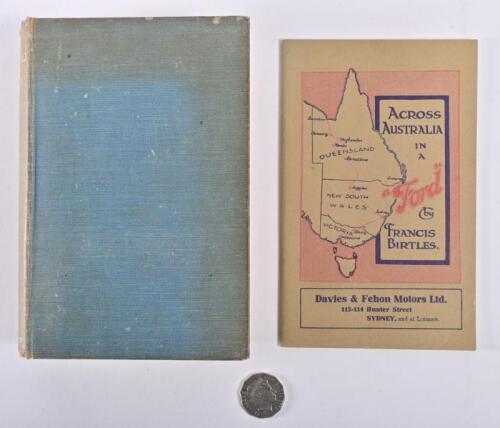 EARLY AUSTRALIAN TOURING: Two books relating to early Australian touring, including "Across Australia in a Ford" by Francis Birtles