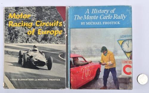 MICHAEL FROSTICK: Two books relating to Continental racing by Michael Frostick, including "A History of the Monte Carlo Rally"