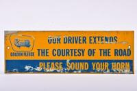 GOLDEN FLEECE: An original tin sign reading "Our Driver Extends The Courtesy of the Road...", 15cm high, 45cm wide