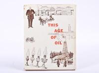 HISTORY OF OIL: A hardcover book "This Age of Oil &ndash; A history of the Petroleum industry in Australia" by Clive Turnbull and associates. This is a&nbsp;wonderful reference book for collectors and those interested in the history of the discovery and development 