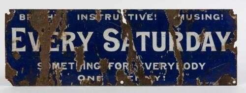 ENAMEL SIGN: An original enamel advertising sign "Every Saturday", 15.5 x 46cm