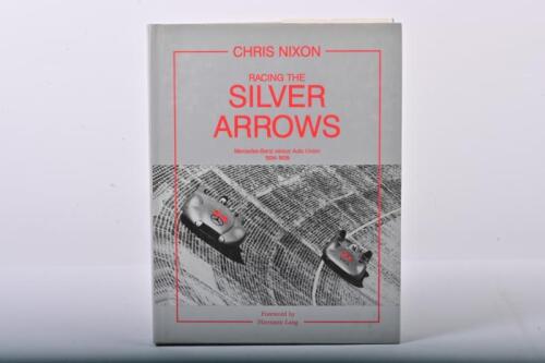 MERCEDES-BENZ: 'RACING THE SILVER ARROWS' hardcover book by Chris Nixon. Foreword by Hermann Lang