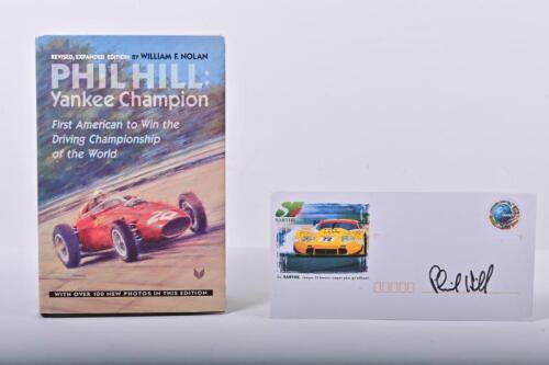 PHIL HILL: 'PHIL HILL: Yankee Champion First American to Win the Driving Championship of the World' hardcover book. With Phil Hill signed First Day envelope