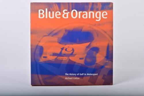 GULF: 'Blue & Orange - The History of Gulf in Motorsport' hardcover book by Michael Cotton