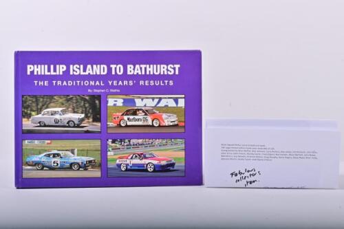 PHILLIP ISLAND TO BATHURST: A hard copy edition of Stephen C. Stathis's book - 'PHILLIP ISLAND TO BATHURST - THE TRADITIONAL YEARS' RESULTS'. - Limited Edition, numbered 045/101. Book with multiple A.T.C.C signatures including Kevin Bartlett, Alan Jones, 