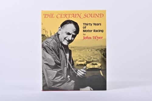 MOTOR RACING: 'THE CERTAIN SOUND - Thirty Years of Motor Racing' hardcover book by John Wyer