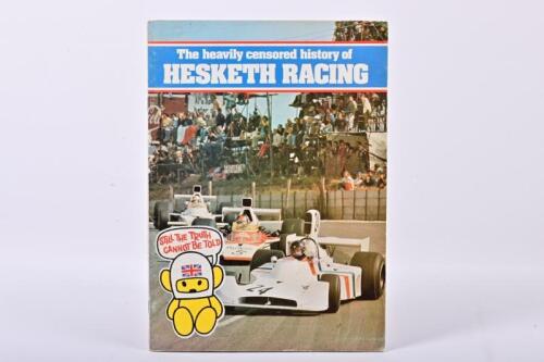 HESKETH RACING: 'The heavily censored history of HESKETH RACING' softcover booklet. Lord Alexander Hesketh signature