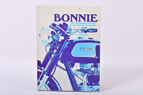 TRIUMPH: A softcover edition of 'BONNIE - The Development History of the Triumph Bonneville' by J.R. Nelson