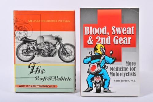 MOTORCYCLING: Two books concerned with various aspects of motorcycling. 'The Perfect Vehicle' hardcover book by Melissa Holbrook Pierson