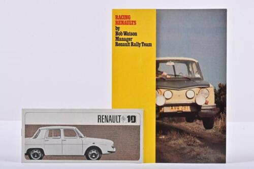 RENAULT: Two interesting Renault items. 'RACING RENAULTS' by Bob Watson, Manager Renault Rally Team information brochure & Renault 10 sales brochure