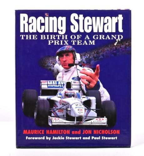 STEWART: 'Racing Stewart - THE BIRTH OF A GRAND PRIX TEAM' hardcover book by Maurice Hamilton and Jon Nicholson. Jackie and Paul Stewart signatures