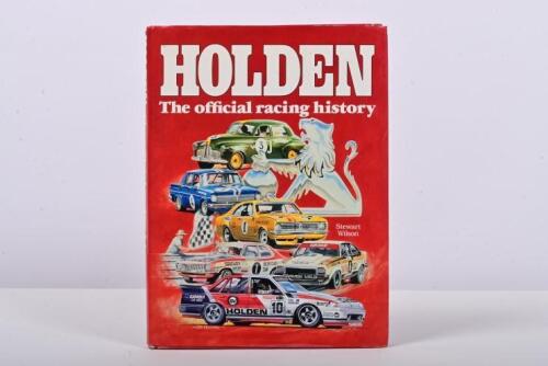 HOLDEN: 'HOLDEN The official racing history' hardcover book by Stewart Wilson. Harry Firth, Peter Janson, Larry Perkins, Jim Richards, Tom Walkinshaw signatures