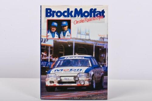 BROCK/MOFFAT: A Peter Brock, Allan Moffat and John Harvey signed edition of 'BrockMoffat - On the Road to Spa' hardcover book