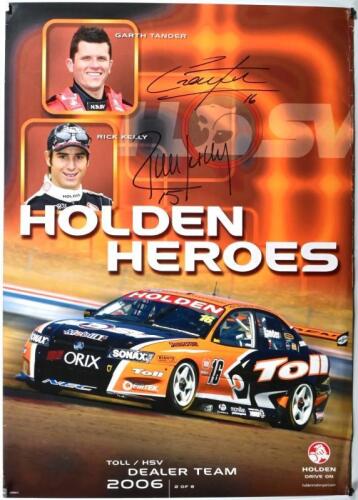 HOLDEN: A 'HOLDEN HEROES' Toll/HSV DEALER TEAM 2006 promotional poster. Garth Tander and Rick Kelly signatures