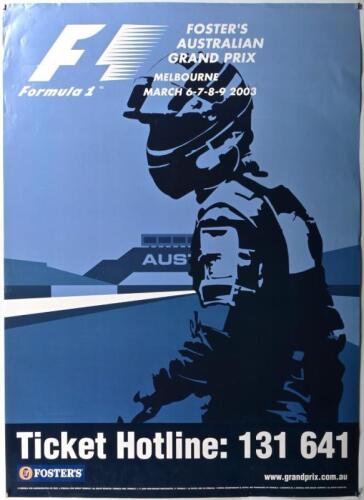 AUSTRALIAN GRAND PRIX: A March 6 - 9, 2003 'FOSTER'S AUSTRALIAN GRAND PRIX' promotional poster. Large
