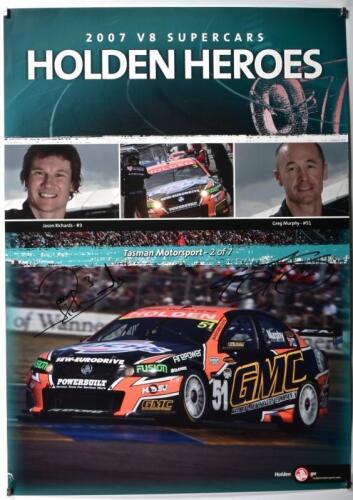 HOLDEN: A 2007 V8 SUPERCARS 'HOLDEN HEROES', Tasman Motorsport - 2 of 7, promotional poster. Jason Richards & Greg Murphy signatures