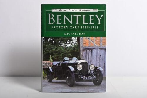 BENTLEY: 'BENTLEY FACTORY CARS 1919-1931' hardcover book by Michael Hay