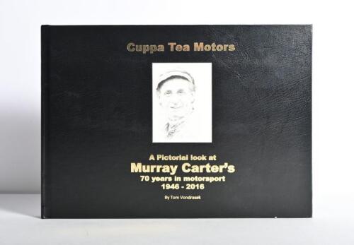 CARTER: A limited edition, high quality hardcover book - 'Cuppa Tea Motors - Murray Carter Racing' - authored and signed by Tom Vondrasek. Murray Carter signature