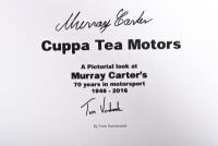 CARTER: A limited edition, high quality hardcover book - 'Cuppa Tea Motors - Murray Carter Racing' - authored and signed by Tom Vondrasek. Murray Carter signature - 3