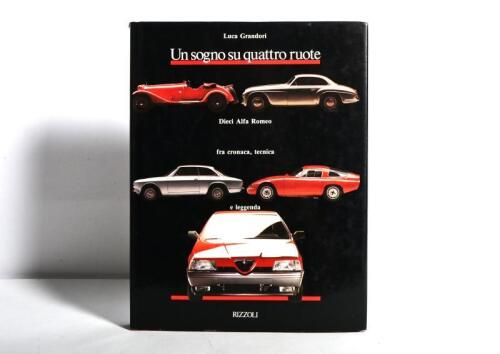 ALFA ROMEO: 'Un sogno su quattro ruote' hardcover book by Luca Grandori. Italian text