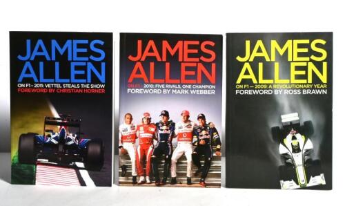 JAMES ALLEN: Three softcover books authored by James Allen. 'JAMES ALLEN ON F1 2010: FIVE RIVALS, ONE CHAMPION' signed by James Allen