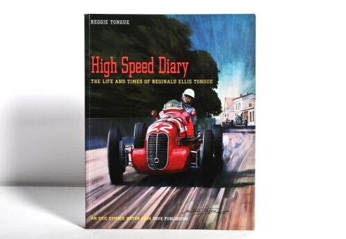TONGUE: 'HIGH SPEED DIARY - THE LIFE AND TIMES OF REGINALD ELLIS TONGUE' softcover book by R E Tongue