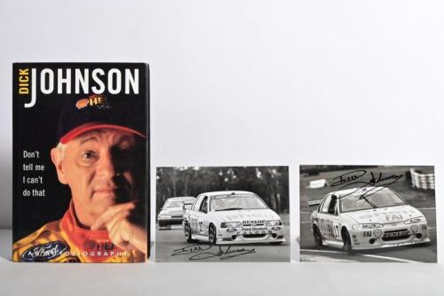 JOHNSON: Three Dick Johnson related items. 'DICK JOHNSON - Don't tell me I can't do that' autobiography signed by Dick Johnson. With Ian Smith pictures signed by Dick Johnson