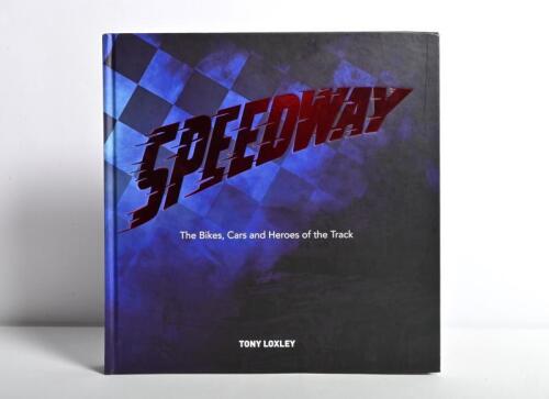 SPEEDWAY: 'SPEEDWAY - The Bikes, Cars and Heroes of the Track' hardcover book by Tony Loxley