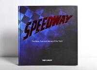 SPEEDWAY: 'SPEEDWAY - The Bikes, Cars and Heroes of the Track' hardcover book by Tony Loxley