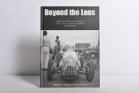 MOTOR RACING: 'Beyond the Lens - A Collection of Motor racing Photographs 1946 - 1951 by amateur photographer George McKaige'. L.E 50/100