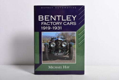 BENTLEY: 'BENTLEY FACTORY CARS 1919-1931' hardcover book by Michael Hay