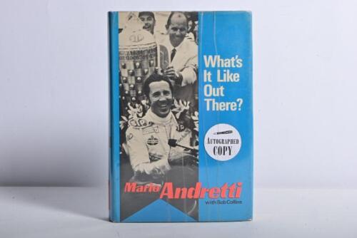 ANDRETTI: 'What's It Like Out There?' hardcover autobiography by Mario Andretti with Bob Collins. Mario Andretti signature