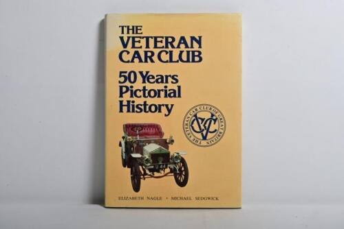 VETERAN CAR CLUB: 'THE VETERAN CAR CLUB - 50 YEARS PICTORIAL HISTORY' hardcover book. Authored and signed by Elizabeth Nagle and Michael Sedgwick