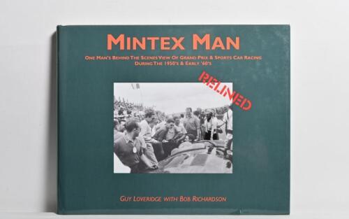 MINTEX MAN: 'MINTEX MAN - RELINED - ONE MAN'S BEHIND THE SCENES VIEW OF GRAND PRIX & SPORTS CAR RACING DURING THE 1950's & EARLY '60s' hardcover book by Guy Loveridge with Bob Richardson