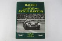 RACING ASTONS: Volumes 1 & 2 of 'Racing With The David Brown Aston Martins' hardcover books. - 2