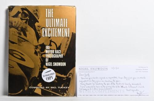 SNOWDON: 'THE ULTIMATE EXCITEMENT - THE MOTOR RACE PHOTOGRAPHY OF NIGEL SNOWDON' hardcover book. Nigel Snowdon signature