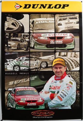 INGALL: A 'DUNLOP - RUSSELL INGALL - V8 SUPERCARS AUSTRALIA, Official Tyre of the V8 Supercars' promotional poster. Poster signed by Russell Ingall