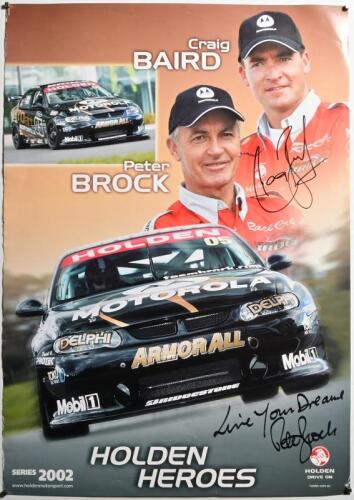 HOLDEN: A Series 2002 'HOLDEN HEROES' promotional poster, poster with images of team BROCK Holden. Peter Brock & Craig Baird signatures
