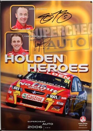 HOLDEN: A 2006 SUPERCHEAP AUTO 'HOLDEN HEROES' promotional poster, 3 of 8. Greg Murphy and Cameron McConville signatures