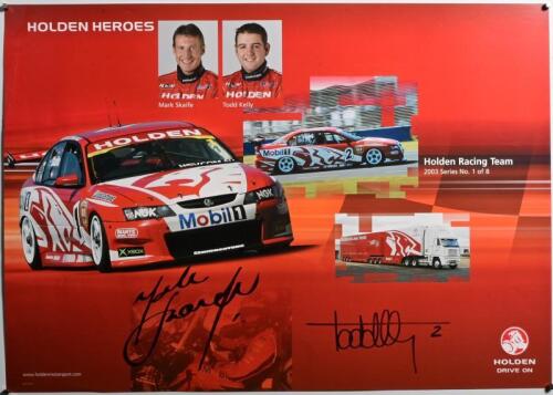 HOLDEN: A 2003 'HOLDEN HEROES' promotional poster, Series 1 of 8, poster features images of the Holden Racing Team V8 Supercar of Mark Skaife and Todd Kelly. Poster signed by Mark Skaife & Todd Kelly