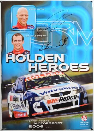 HOLDEN: A 2006 V8 SUPERCARS 'HOLDEN HEROES' promotional poster, 6 of 8. Poster features image of Garry Rogers Motorsport Holden V8 Supercar. Dean Canto & Lee Holdsworth signatures