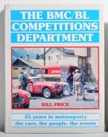 BMC/BL: 'THE BMC/BL COMPETITIONS DEPARTMENT - 25 years in motorsport - the cars, the people, the events' hardcover book by Bill Price