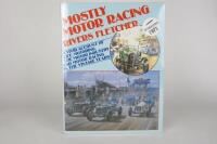 FLETCHER: 'Mostly Motor Racing' hardcover book. Rivers Fletcher signature. - 2